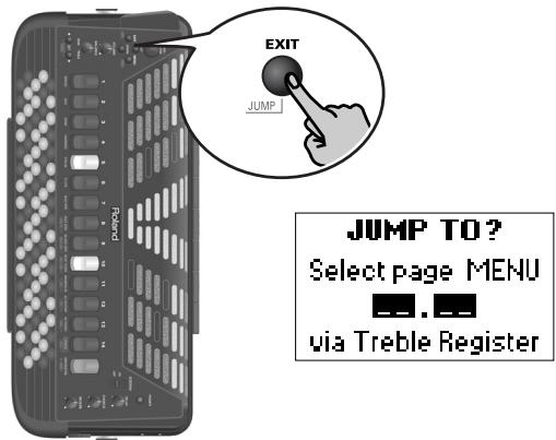 EXIT JUMP TO ? Select page MENU via Treble Register