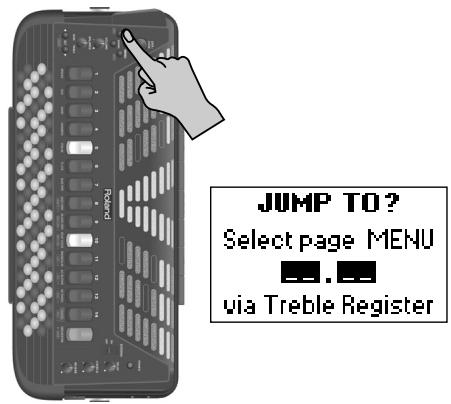JUMP TO? Select page MENU via Treble Register