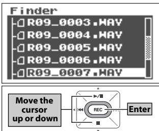 Finder R09_0003.HAV R09_0004.HAV R09_0005.HAV R09_0006.HAV R09_0007.HAV Move the cursor up or down REC Enter