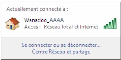 Actuellement connecté à : Wanadoo_AAAA Accès : Réseau local et Internet Se connecter ou se déconnecter... Centre Réseau et partage