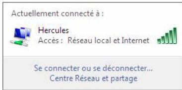 Actuellement connecté à : Hercules Accès : Réseau local et Internet Se connecter ou se déconnecter... Centre Réseau et partage