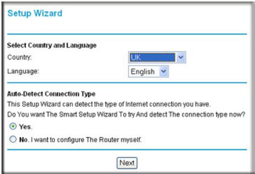 Setup Wizard Select Country and Language Country: UK Language: English Auto-Detect Connection Type This Setup Wizard can detect the type of Internet connection you have. Do You want The Smart Setup Wizard To try And detect The connection type now? Yes. No. I want to configure The Router myself. Next