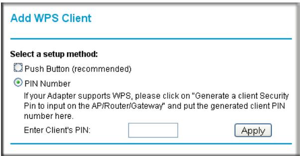 Add WPS Client Select a setup method: Push Button (recommended) PIN Number If your Adapter supports WPS, please click on "Generate a client Security Pin to input on the AP/Router/Gateway" and put the generated client PIN number here. Enter Client's PIN: Apply