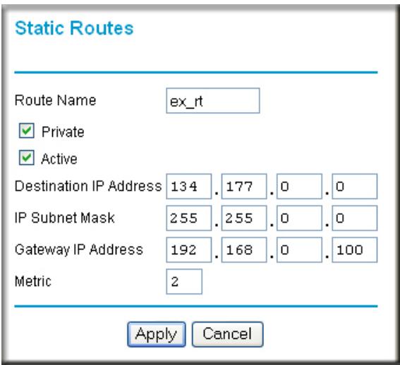 Static Routes Route Name ex_rt ✓ Private ✓ Active Destination IP Address 134 . 177 . 0 . 0 IP Subnet Mask 255 . 255 . 0 . 0 Gateway IP Address 192 . 168 . 0 . 100 Metric 2 Apply Cancel