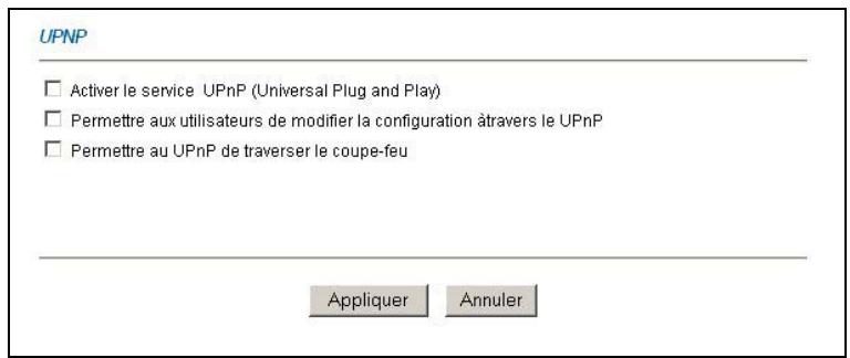 UPNP □ Activer le service UPnP (Universal Plug and Play) □ Permettre aux utilisateurs de modifier la configuration àtravers le UPnP □ Permettre au UPnP de traverser le coupe-feu Appliquer Annuler