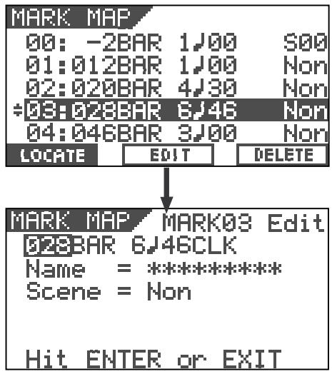 MARK MAP 00: -2BAR 1J00 S00 01:012BAR 1J00 Non 02:020BAR 4J30 Non *03:028BAR 6J4B Non 04:046BAR 3J00 Non LOCATE EDIT DELETE MARK MAP / MARK03 Edit 928BAR 6J46CLK Name = ********** Scene = Non Hit ENTER or EXIT