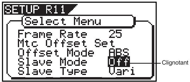 SETUP R11 Select Menu Frame Rate 25 Mtc Offset Set Offset Mode ABS Slave Mode Off Slave Type Vari Clignotant
