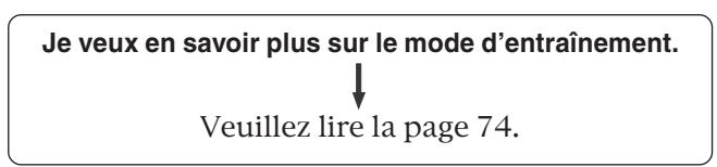 Je veux en savoir plus sur le mode d'entraînement. ↓ Veuillez lire la page 74.