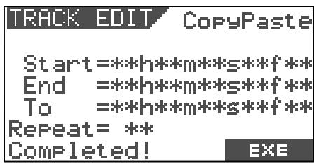 TRACK EDIT CopyPaste Start=**h**m**s**f** End =**h**m**s**f** To =**h**m**s**f** Repeat=** Completed! EXE