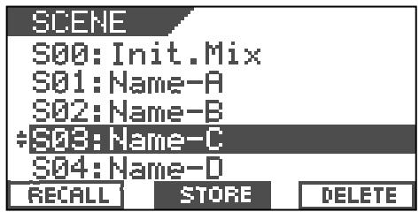 SCENE S00: Init.Mix S01: Name-A S02: Name-B *S03: Name-C S04: Name-D RECALL STORE DELETE