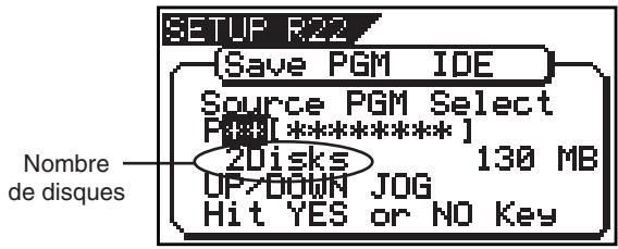 SETUP R22 {Save PGM IDE} Source PGM Select Pgm[*********] 20 Disks 130 MB UP>DOWN JOG Hit YES or NO Key Nombre de disques