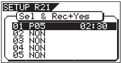 SETUP R21 Sel & Rec+Yes 01 P05 02:30 02 NON 03 NON 04 NON 05 NON