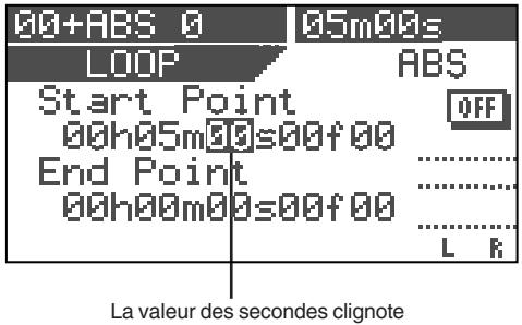 00+ABS 0 05m00s LOOP ABS Start Point OFF 00h05m00s00f00 End Point .......... 00h00m00s00f00 .......... L R La valeur des secondes clignote