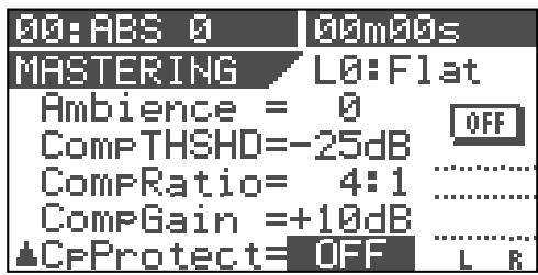 00:ABS 0 00m00s MASTERING L0:Flat Ambience = 0 CompTHSHD=-25dB CompRatio= 4:1 CompGain =+10dB ▲CPProtect= OFF L R