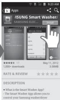 4SUNG Smart Washer/ SAMSUNG ELEC... Instal ★★★★★ 17 1,000+ downloads May 11, 2012 3.08MB RATE & REVIEW DESCRIPTION ■ What is the Smart Washer App? - The Smart Washer App allows you to control your Samsung washer/dryer