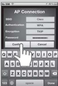 AP Connection SSID Cisco Authentication WPA Encryption TKIP Password ********** Confirm Cancel Q W E Y U I O P A S D H J K L Z X C V B N M 123 space Done