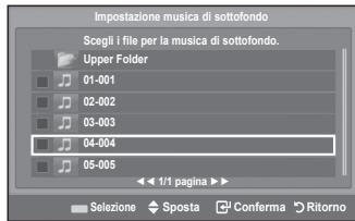 Impostazione musica di sottofondo Scegli i file per la musica di sottofondo. Upper Folder 01-001 02-002 03-003 04-004 05-005 1/1 pagina >> Sezione Sposta Conferma Ritorno
