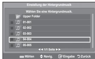 Einstellung der Hintergrundmusik Wählen Sie eine Hintergrundmusik. Upper Folder 01-001 02-002 03-003 04-004 05-005 Wählen Navig. Eingabe Zurück