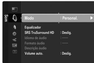 Modo : Personal. Equalizador SRS TruSurround HD : Deslig. Idioma de áudio : ---- Formato áudio : ---- Descrição áudio Volume auto. : Deslig.