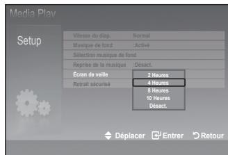 Media Play Setup Vitesse du diap. Normal Musique de fond :Activé Sélection musique de fond Reprise de la musique :Désact. Écran de veille 2 Heures Retrait sécurisé 4 Heures 8 Heures 10 Heures Désact. Déplacer Entrer Retour