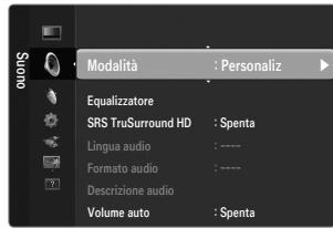 Modalità : Personaliz Equalizzatore SRS TruSurround HD : Spenta Lingua audio : ---- Formato audio : ---- Descrizione audio Volume auto : Spenta