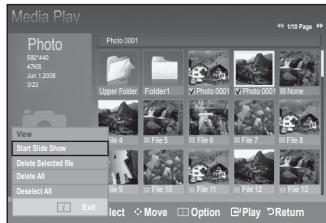 Media Play Photo Sic 440 4506 Jun 2008 3/23 Photo:0001 Upper Folder Folder1 ✓ Photo 0001 ✓ Photo 0001 None View Start Slide Show Delete Selected file Delete All Deselect All Exit Select Move Option Play Return