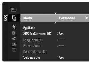 Mode : Personnel Egaliseur SRS TruSurround HD : Arr. Langue audio : ---- Format Audio : ---- Description audio Volume auto : Arr.
