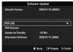 Software-Update Aktuelle Version 2009/01/18_000001 PER USB PER Channel Update im Standby : 45 Min Alternative Software 2009/01/15_00000 Navig. Eingabe Zurück