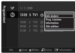 Programmiet 1 / 1 / 2009 13:59 5 TV1 Info ändern Prog. Löschen Information Alle wählen 18:59 2 TV3 20:59 2 TV3 21:59 2 TV3 Alle Zoom Wählen Extras Information