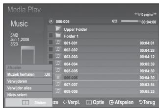 Media Play Music 5MB Jun 1,2008 3/23 Upper Folder Folder 1 001-001 002-002 003-003 004-004 005-005 006-006 007-007 008-008 Musek herhaden -3BL Verwijderen Verwijder alles Nets select Stalker 120 Verpl. Optie Afspelen Terug