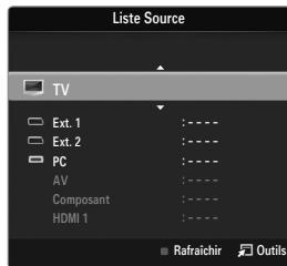 Liste Source TV Ext. 1 :---- Ext. 2 :---- PC :---- AV :---- Composant :---- HDMI 1 :---- Rafraichir Outils