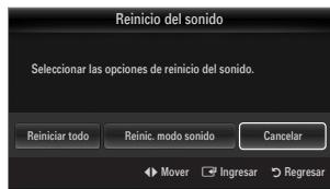 Reinicio del sonido Seleccionar las opciones de reinicio del sonido. Reiniciar todo Reinic. modo sonido Cancelar ► Mover ✓ Ingresar Regresar