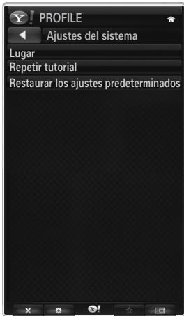 PROFILE Ajustes del sistema Lugar Repetir tutorial Restaurar los ajustes predeterminados