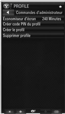 PROFILE Commandes d'administrateur Économiseur d'écran 240 Minutes Créer code PIN du profil Créer le profil Supprimer profile