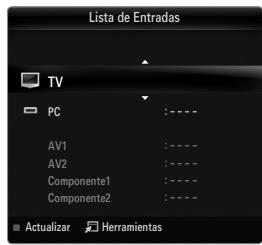 Lista de Entradas TV PC :---- AV1 :---- AV2 :---- Componente1 :---- Componente2 :---- ■ Actualizar ⚪ Herramientas