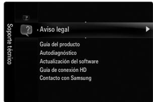 Soporte técnico Aviso legal Guía del producto Autodiagnóstico Actualización del software Guía de conexión HD Contacto con Samsung