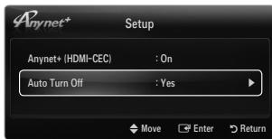 Anynet+ Setup Anynet+ (HDMI-CEC) : On Auto Turn Off : Yes Move Enter Return