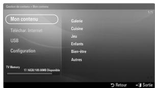 Groupe de continuously - Mon contenu Mon contenu Téléchar Internet USB Configuration TV Memory 17.10GB/199.99MB Disponible Galerie Cuisine Jeu Enfants Bien-être Autres 1/1 Retour - Sortie