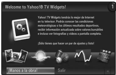 Welcome to Yahoo!© TV Widgets! Yahoo! TV Widgets tendrás lo mejor de Internet en tu television. Podrás conocer las condiciones meteorológicas o los últimos resultados deportivos, recibir información actualizada sobre valores bursátiles e incluso ver fotografías y videos a pantalla completa. ¡Sólo tienes que hacer un par de ajustes y list!