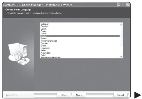 SAMSUNG PC Share Manager - InstallShield Wizard Choose Setup Language Select the language for the installation from the choices below. Bulgarian Croatian Czech Danish Dutch English Finnish French (Standard) German Greek Hungarian Italian Norwegian Polish Photometric (Standard) InstallShield < Back Next > Cancel