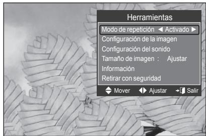 Herramientas Modo de repetición ▶ Activado ▶ Configuración de la imagen Configuración del sonido Tamaño de imagen : Ajustar Información Retirar con seguridad ◆ Mover ◀ Ajustar → Salir