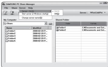 SAMSUNG PC Share Manager File Share Server Help Server: On(D) Start server at Windows start(s) Change server name(S) Shared Folder Folder Folder1 Folder2 Folder3 Folder4 Folder5 Folder1 Folder2 Folder3 Folder4 Folder5 Folder1 Folder2 Folder3 Folder4 Folder5 Folder1 Folder2 Folder3 Folder4 Folder5 Folder1 Folder2 Folder3 Folder4 Folder5 Folder1 Folder2 Folder3 Folder4 Folder5 Folder1 Folder2 Folder3 Folder4 Folder5 Folder1 Folder2 Folder3