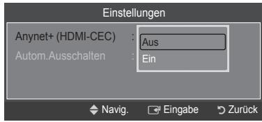 Einstellungen Anynet+ (HDMI-CEC) : Aus Autom.Ausschalten : Ein Navig. Eingabe Zurück