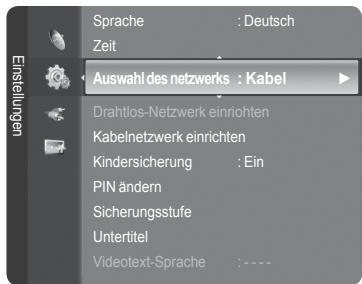 Einstellungen Sprache : Deutsch Zeit Auswahl des netzwerks : Kabel Drahtlos-Netzwerk einrirohten Kabelnetzwerk einrichten Kindersicherung : Ein PIN ändern Sicherungsstufe Untertitel Videotext-Sprache : - - - -