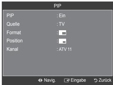 PIP PIP : Ein Quelle : TV Format : Position : Kanal : ATV 11 Navig. Eingabe Zurück
