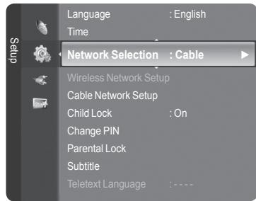 Language : English Time Network Selection : Cable Wireless Network Setup Cable Network Setup Child Lock : On Change PIN Parental Lock Subtitle Teletext Language : - - - -