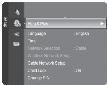 Plug & Play Language : English Time Network Selection : Cable Wireless Network Setup Cable Network Setup Child Lock : On Change PIN