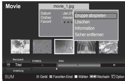 Movie movie_1.jpg Datum : Jan.0 Ordner : movies Favorit : ★★★★ Gruppe abspielen Löschen Information Sicher entfernen Benutzerd. SYMBOL ENG Titel A M Erstellung Geraß Favoriten-Einsch Wahlen Wechseln Option
