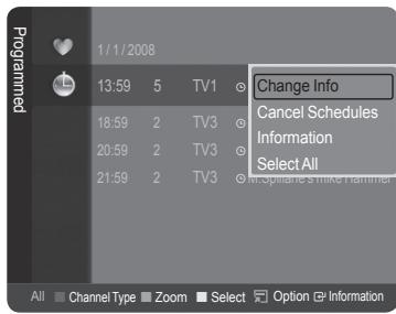 1 / 1 / 2008 Programmed 13:59 5 TV1 18:59 2 TV3 20:59 2 TV3 21:59 2 TV3 Change Info Cancel Schedules Information Select All Morphane Strike Hammer All Channel Type Zoom Select Option Information
