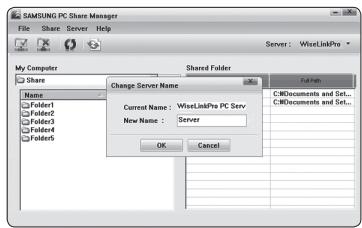 SAMSUNG PC Share Manager File Share Server Help Server: WistLinkPre My Computer Shared Folder Share Change Server Name Full Path Name Current Name: WistLinkPre PC Serv Folder1 New Name : Server Folder2 Cancel Folder3 Folder4 Folder5 OK